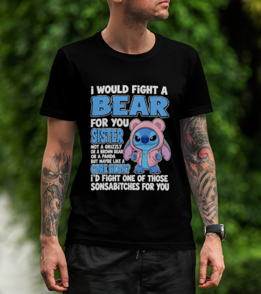 I Would Fight A Bear For You Sister Even If Mean Grizzly T-Shirt