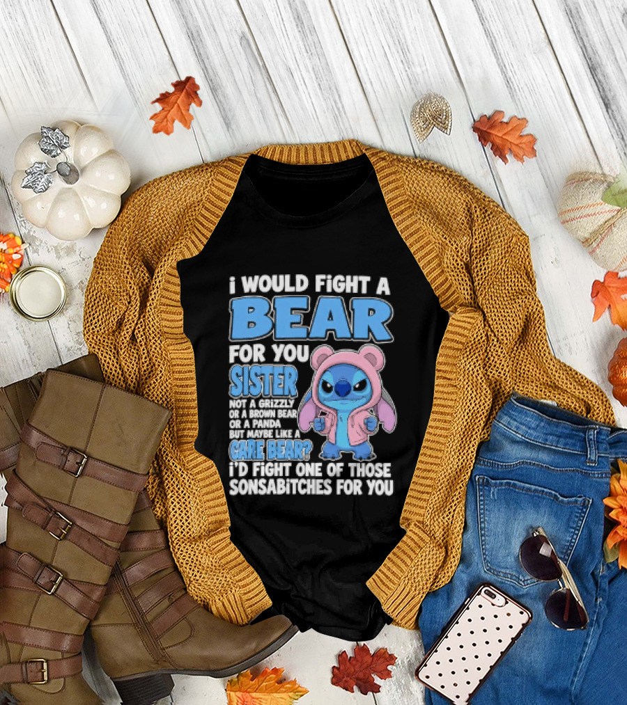 I Would Fight A Bear For You Sister Even If Mean Grizzly T-Shirt