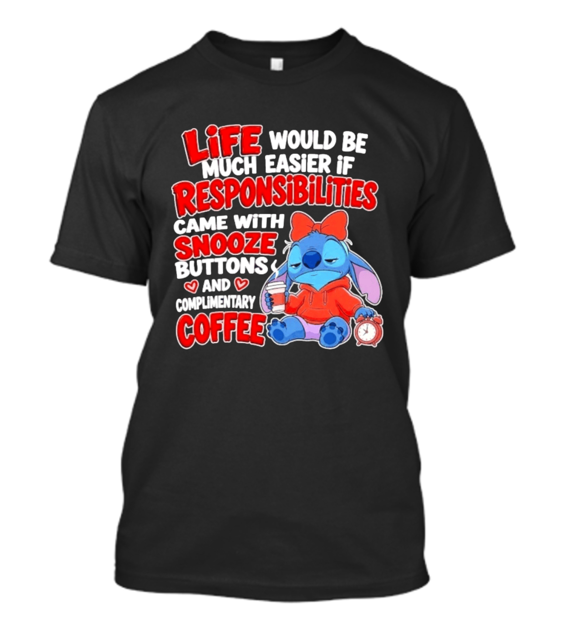 Stitch Life Easier Responsibilities Snooze Buttons Complimentary Coffee T-Shirt
