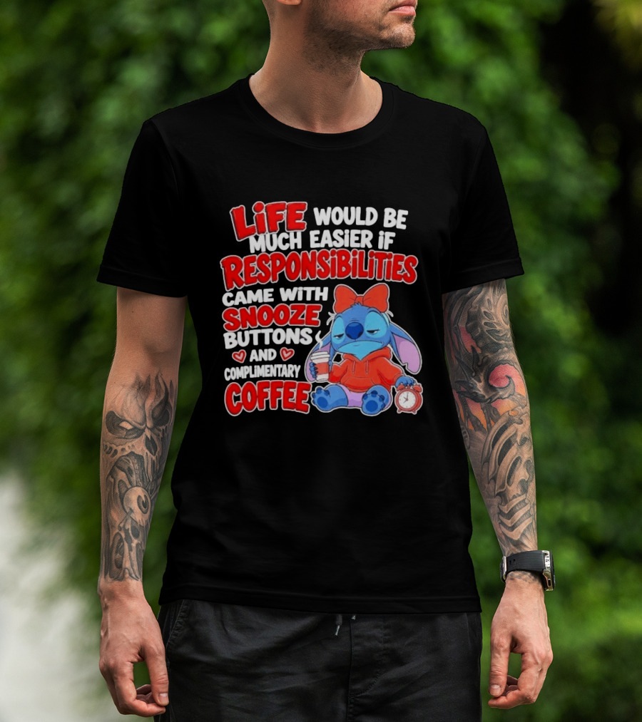 Stitch Life Easier Responsibilities Snooze Buttons Complimentary Coffee T-Shirt