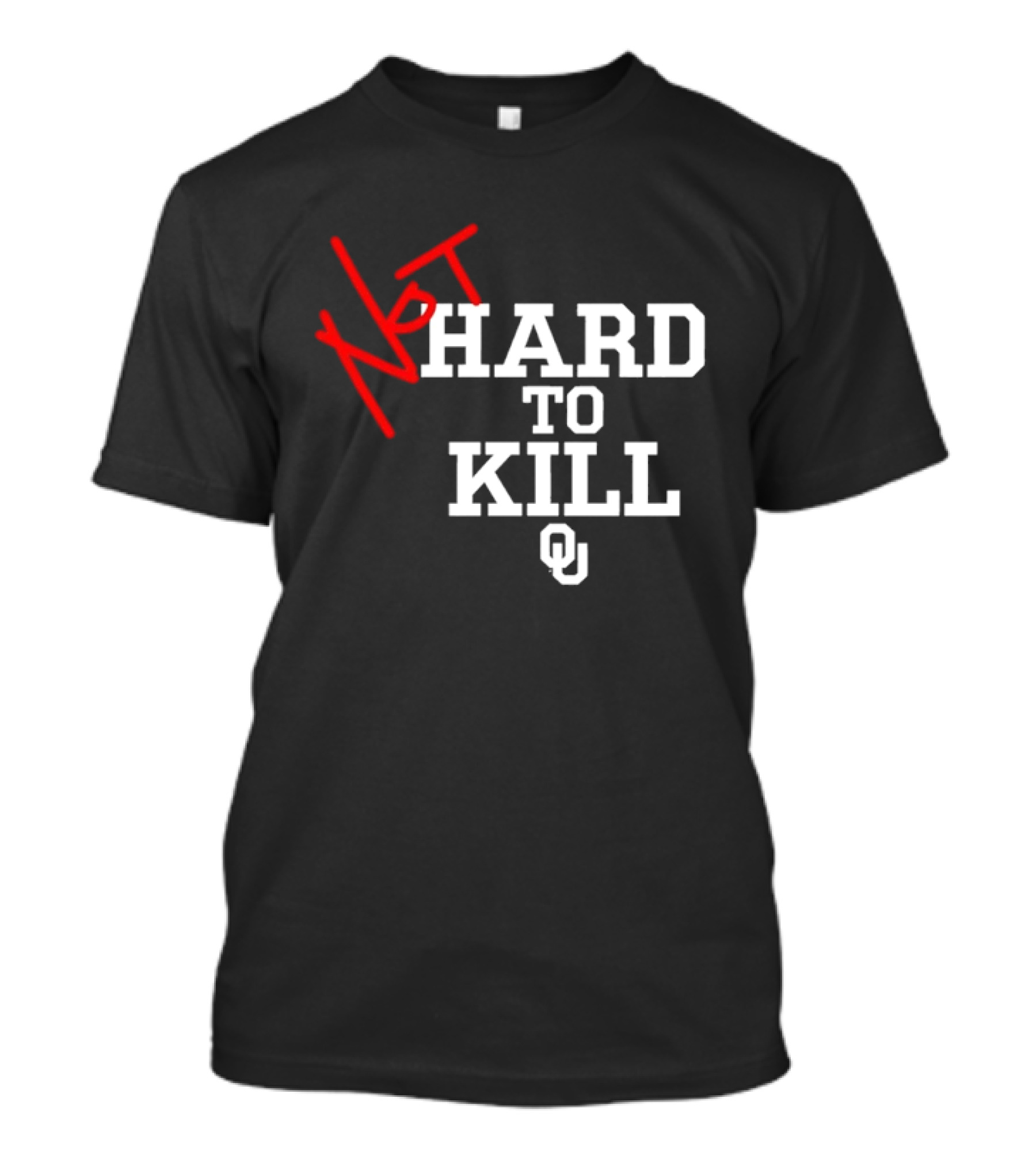 Not Hard To Kill OU Oklahoma Sooners College Football T-Shirt