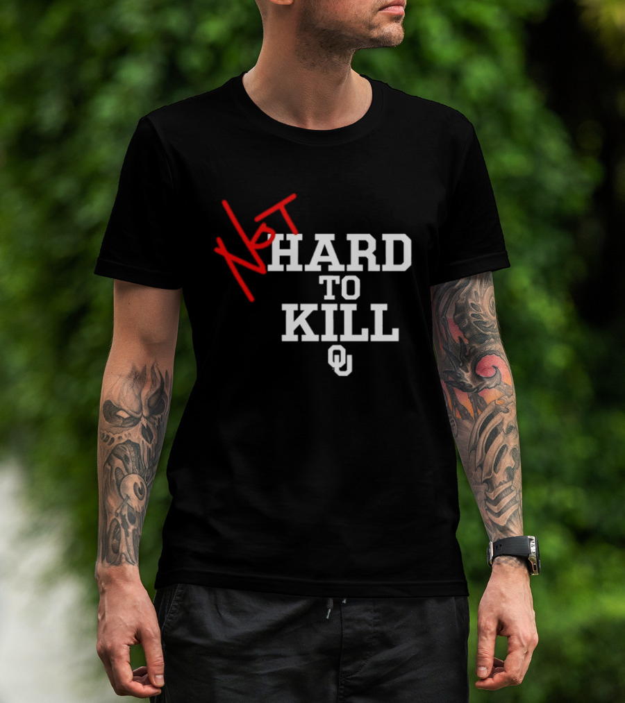 Not Hard To Kill OU Oklahoma Sooners College Football T-Shirt