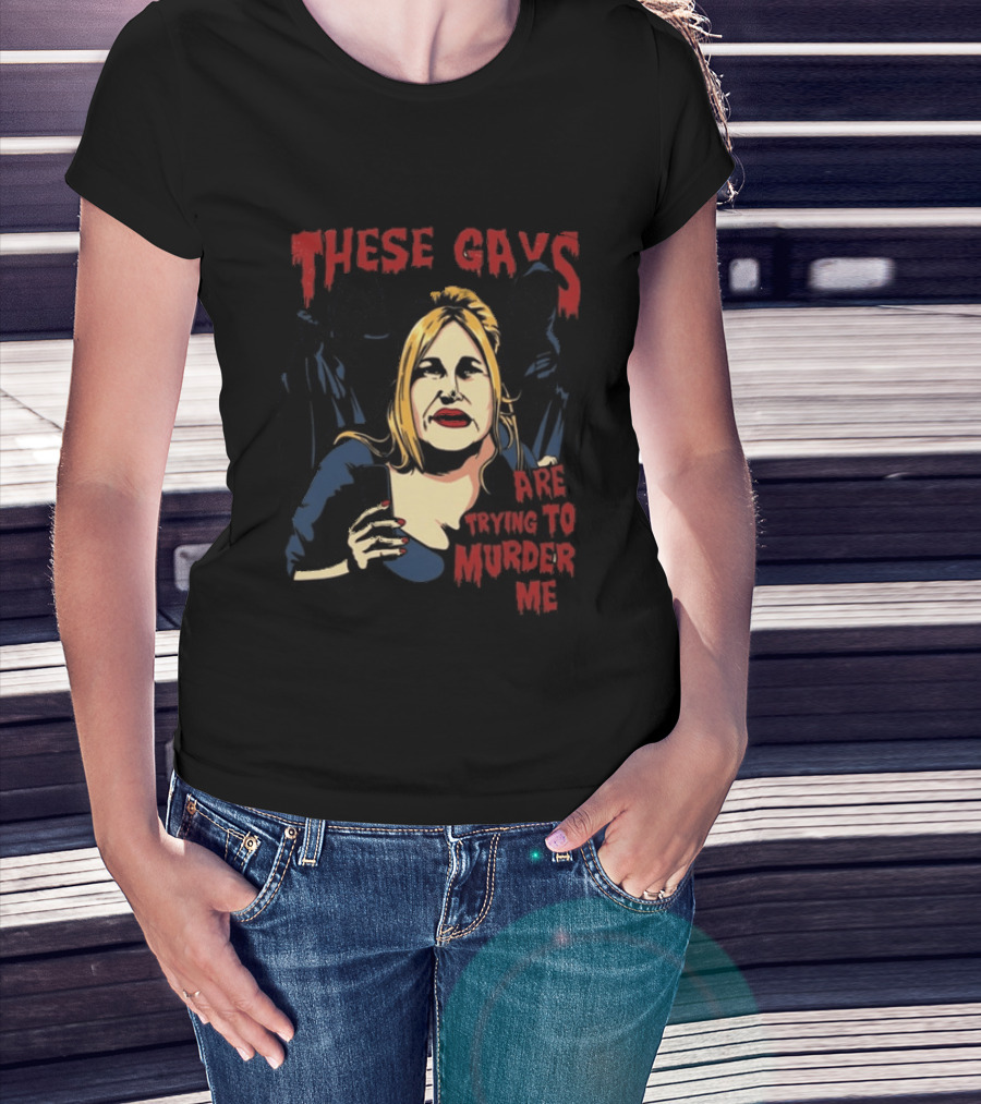 These Gays Are Trying To Murder Me Halloween Horror T-Shirt