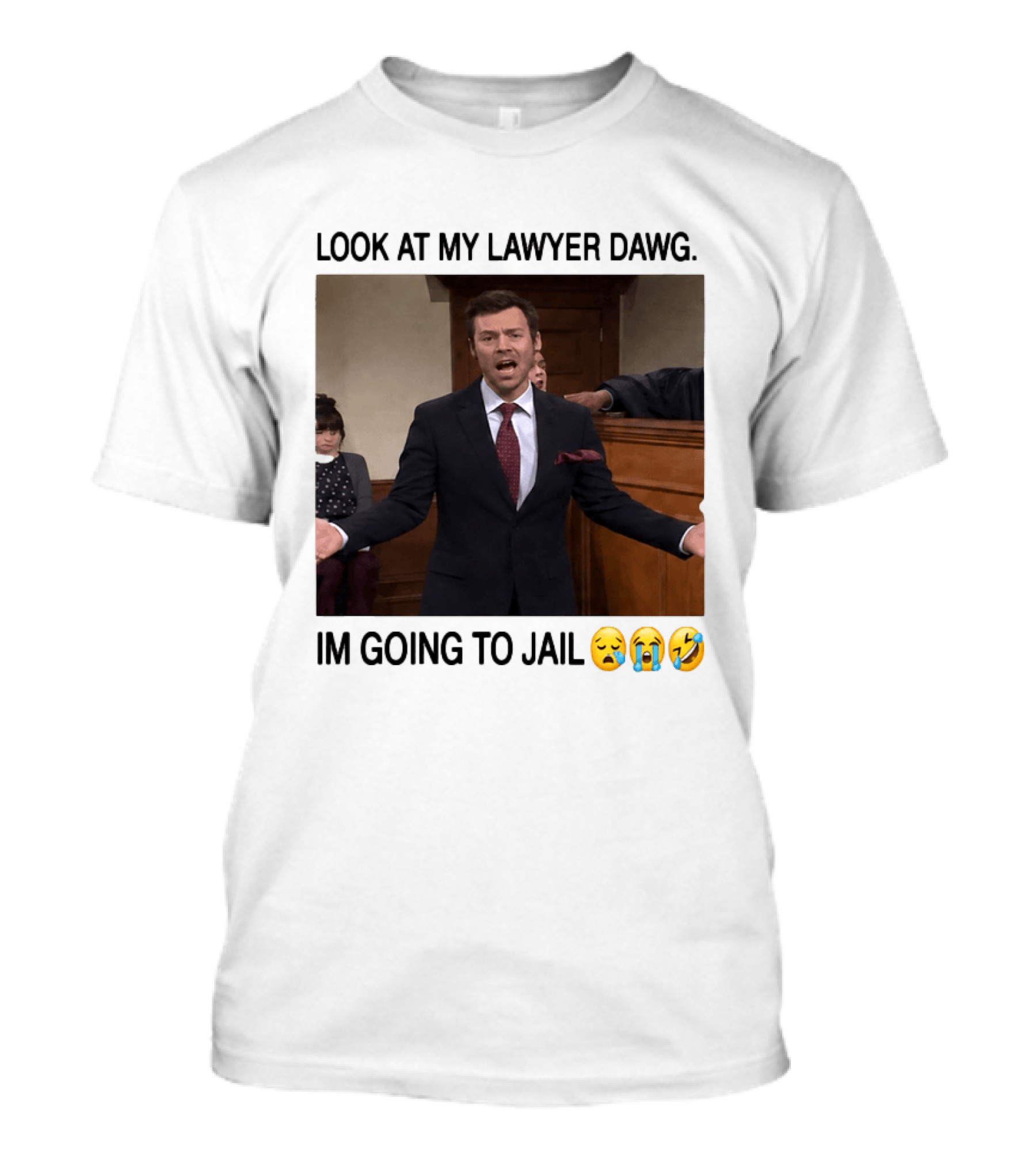 Look At My Lawyer Dawg I'm Going To Jail Crying Laughing Emojis T-Shirt