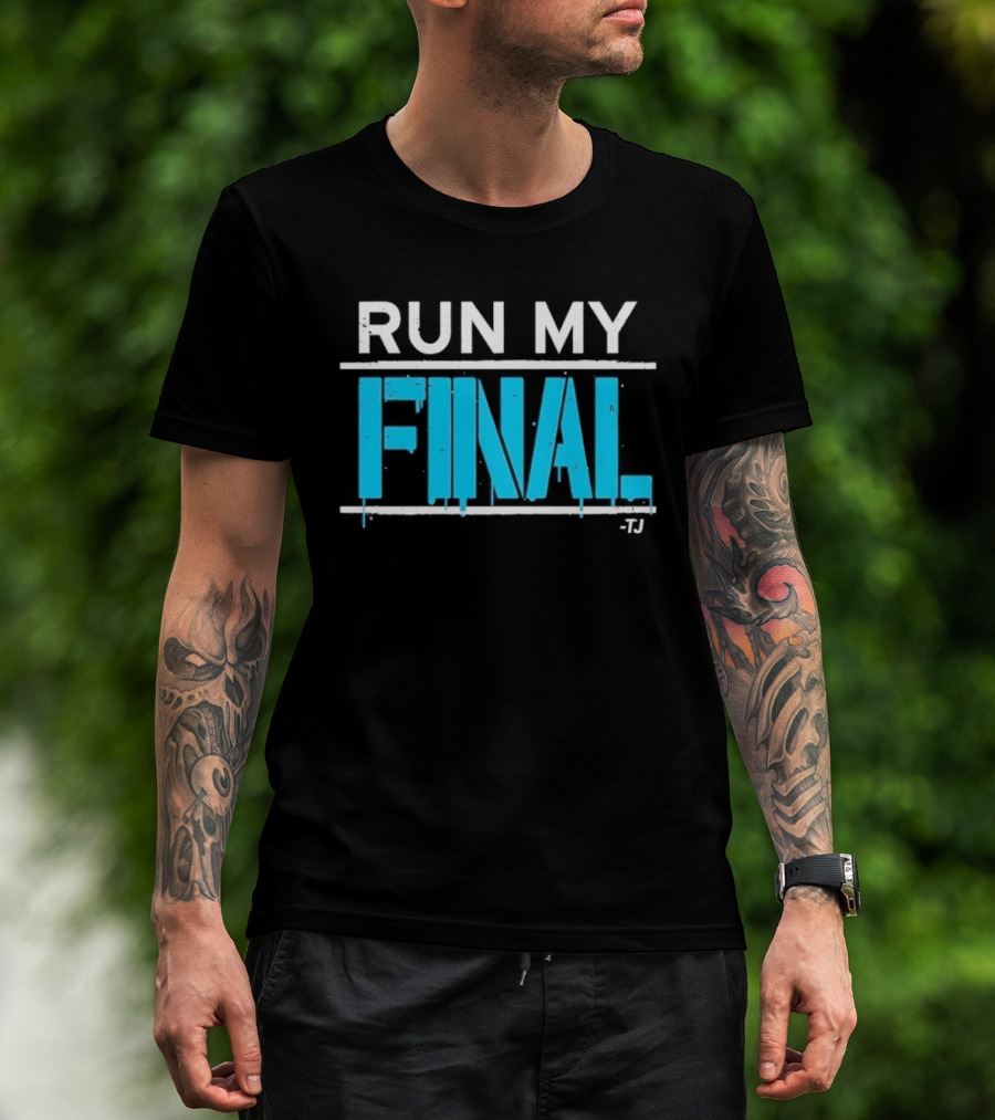 Run My Final Tj T-Shirt