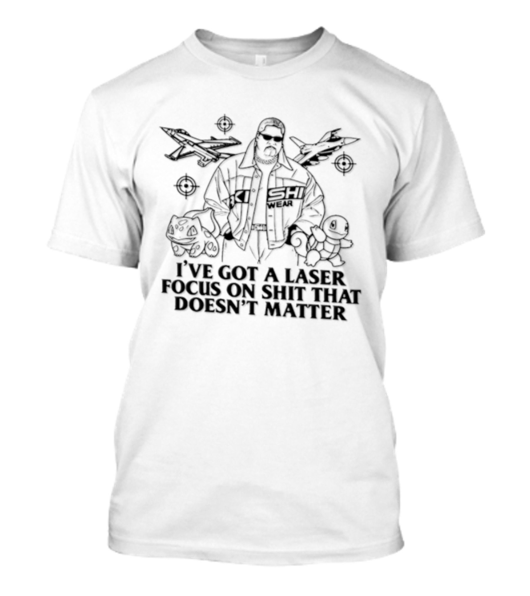 Rikishi Kishi Wear I've Got A Laser Focus On Shit That Doesn't Matter T-Shirt