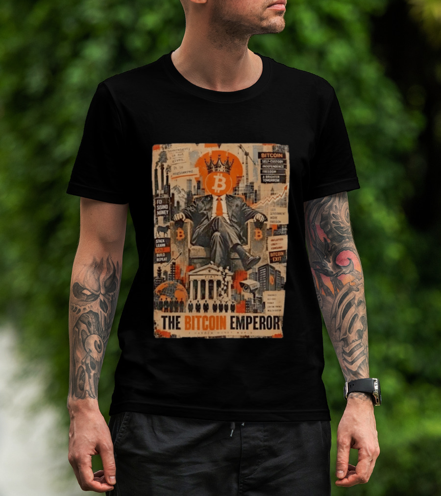 Bitcoin Emperor Sovereignty Sound Money Self Custody Independence Freedom T-Shirt