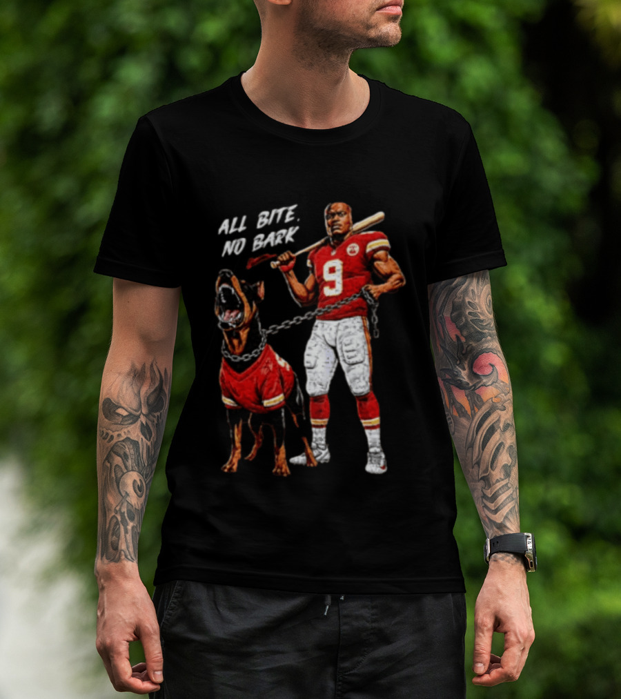 Kansas City Chiefs All Bite No Bark Football Player And Fierce Dog T-Shirt