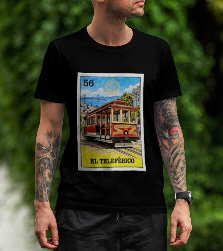 San Francisco El Teleferico Van Ness Ave California 56 Market Streets Cable Car T-Shirt
