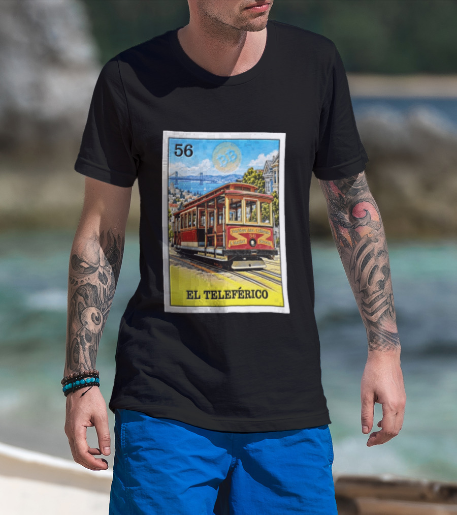 San Francisco El Teleferico Van Ness Ave California 56 Market Streets Cable Car T-Shirt