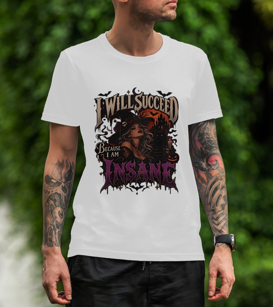 I Will Succeed Because I Am Insane Witch Halloween Magic Potion Black Cat Pumpkin T-Shirt