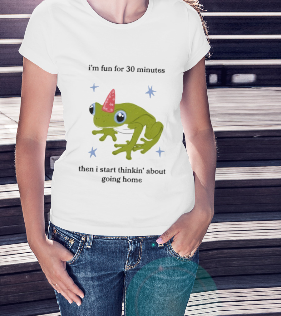 I'm Fun For 30 Minutes Frog With Star Accents Then I Start Thinkin' About Going Home T-Shirt
