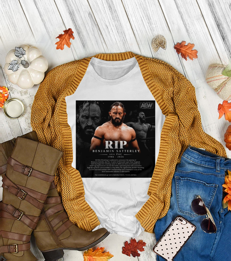 RIP Benjamin Satterley Aka Pac 1986 2026 AEW Wrestling T-Shirt