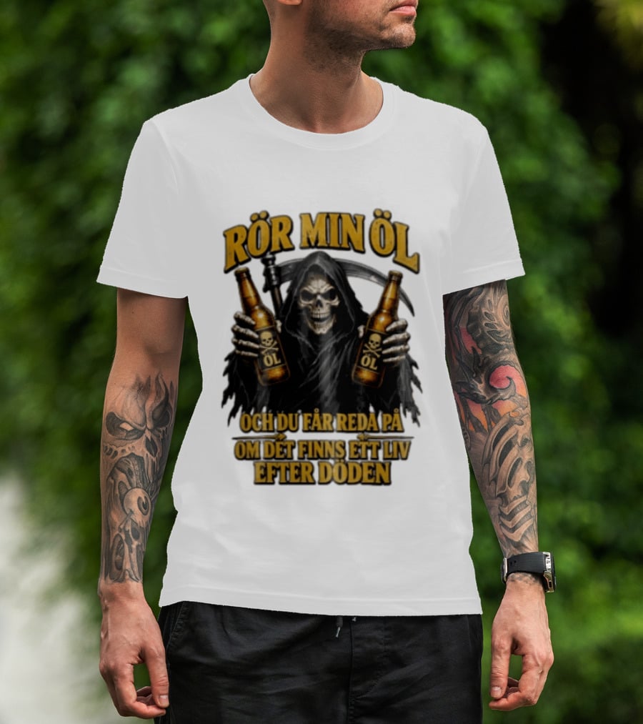 Rör Min Öl Grim Reaper Beer Du Får Reda På Om Det Finns Ett Liv Efter Döden T-Shirt