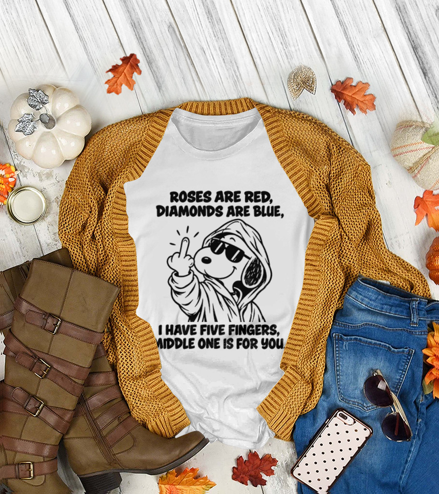 Snoopy Roses Are Red Diamonds Are Blue I Have Five Fingers Middle One Is For You T-Shirt