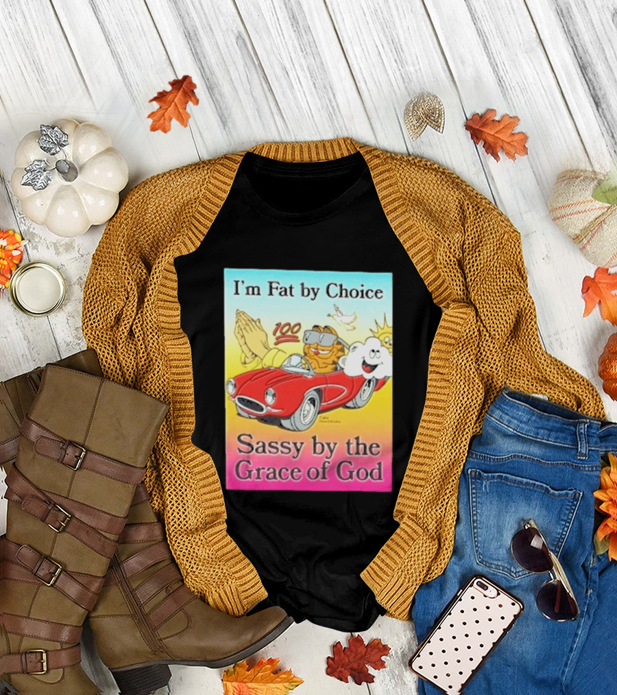 I'm Fat By Choice Sassy By The Grace Of God Cartoon Cat In Red Car Emoji T-Shirt