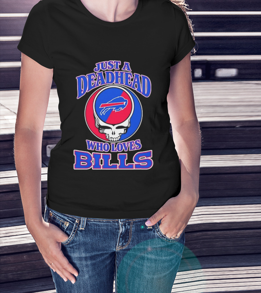 Just A Deadhead Who Loves Bills Buffalo Football Fan Skull T-Shirt