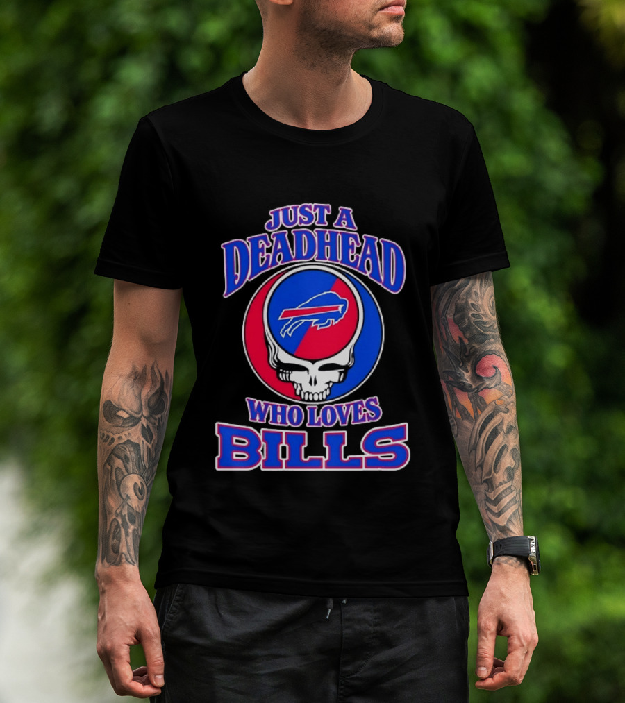 Just A Deadhead Who Loves Bills Buffalo Football Fan Skull T-Shirt