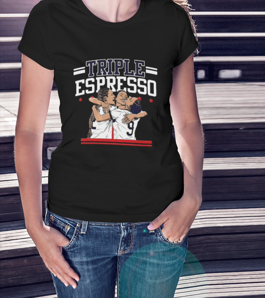 Triple Espresso Mallory Swanson Trinity Rodman Sophia Wilson Hug Soccer Team Celebration T-Shirt