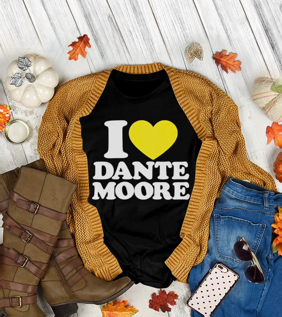 I Love Dante Moore College Football UCLA Bruins Fan Gear T-Shirt