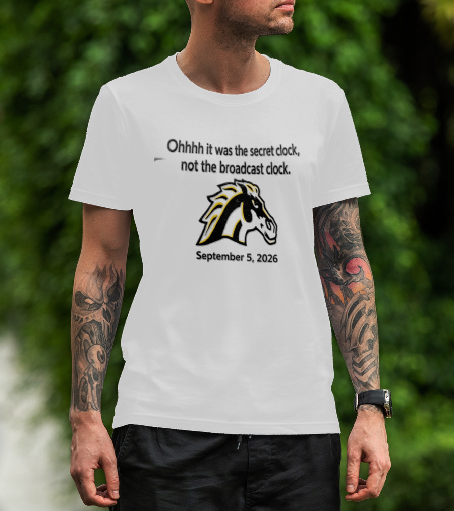 Ohhhh It Was The Secret Clock Not The Broadcast September 3 2026 Horse T-Shirt