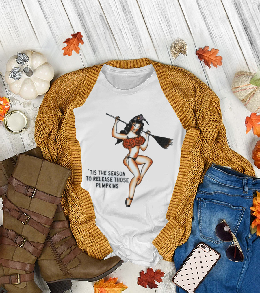 Witch Pin Up 'Tis The Season To Release Those Pumpkins Broomstick Halloween T-Shirt