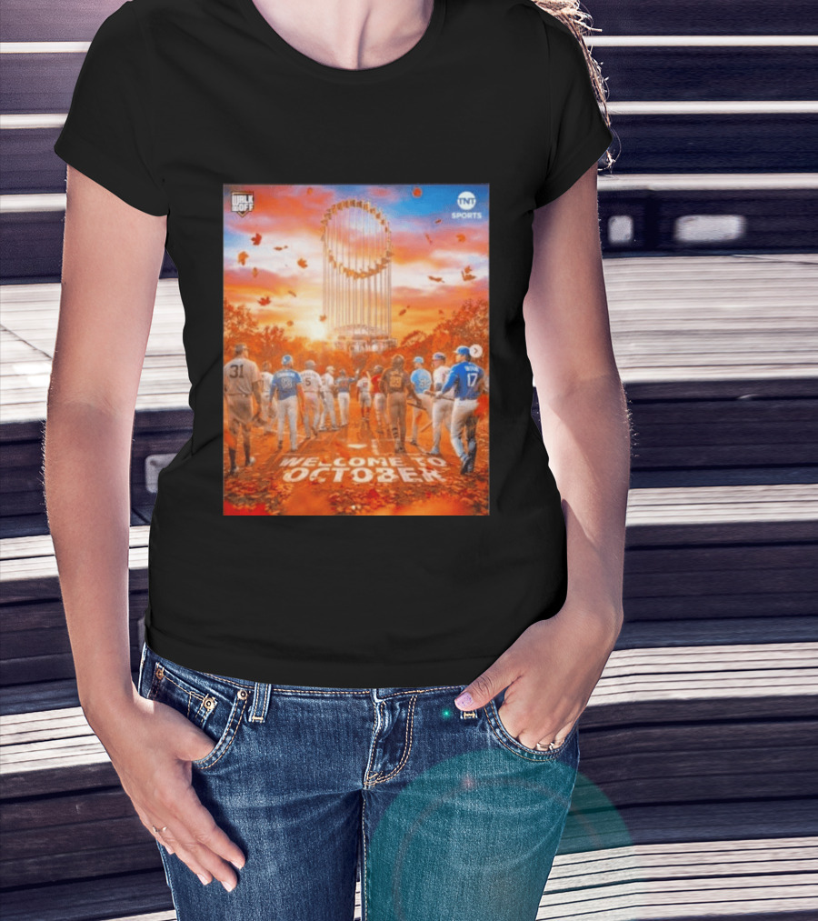 Welcome To October MLB Postseason Walk Off TNT Sports Baseball Journey T-Shirt