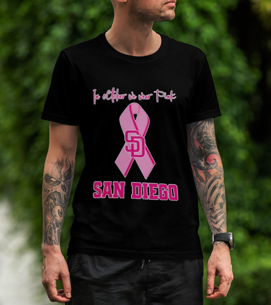 San Diego Padres In October We Wear Pink Breast Cancer Awareness Ribbon T-Shirt