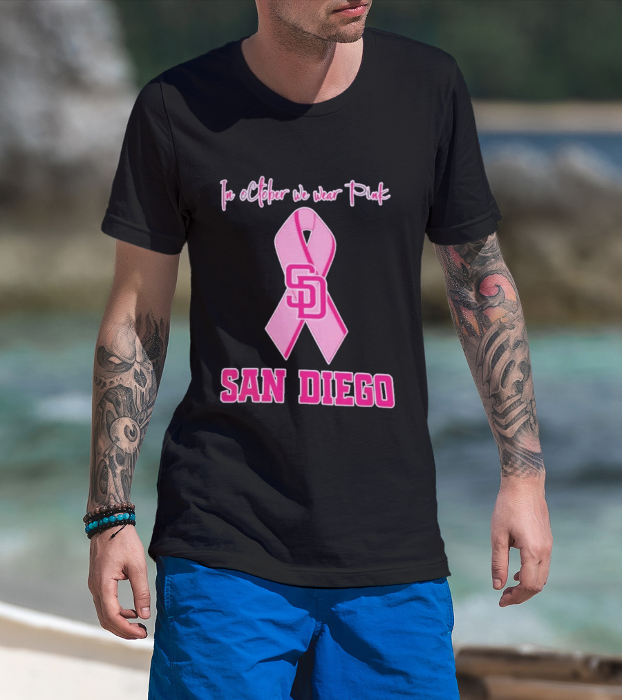 San Diego Padres In October We Wear Pink Breast Cancer Awareness Ribbon T-Shirt