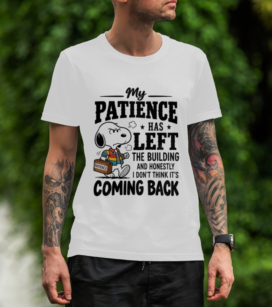 Grumpy Snoopy My Patience Has Left The Building Honestly I Don't Think It's Coming Back T-Shirt
