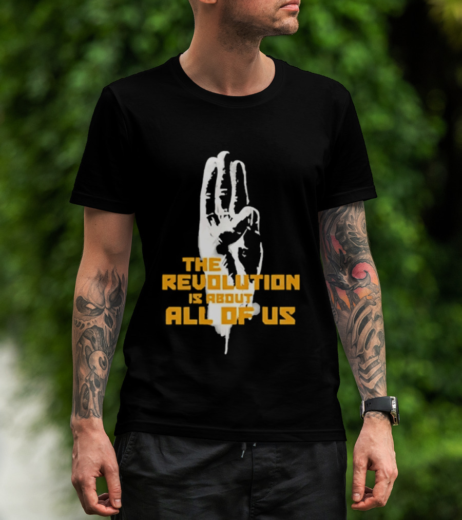 The Revolution Is About All Of Us Hunger Games Three Finger Salute T-Shirt