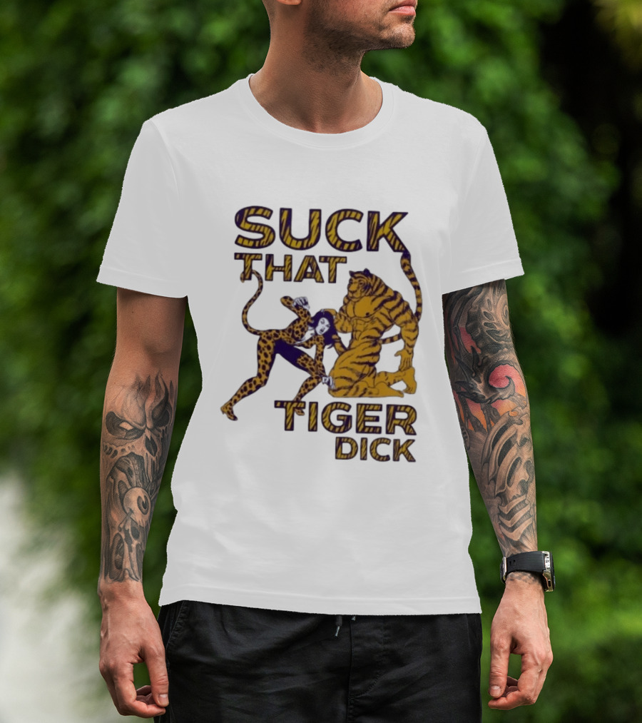 LSU Tigers Suck That Tiger Dick T-Shirt