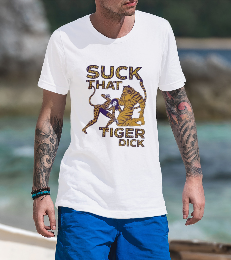 LSU Tigers Suck That Tiger Dick T-Shirt