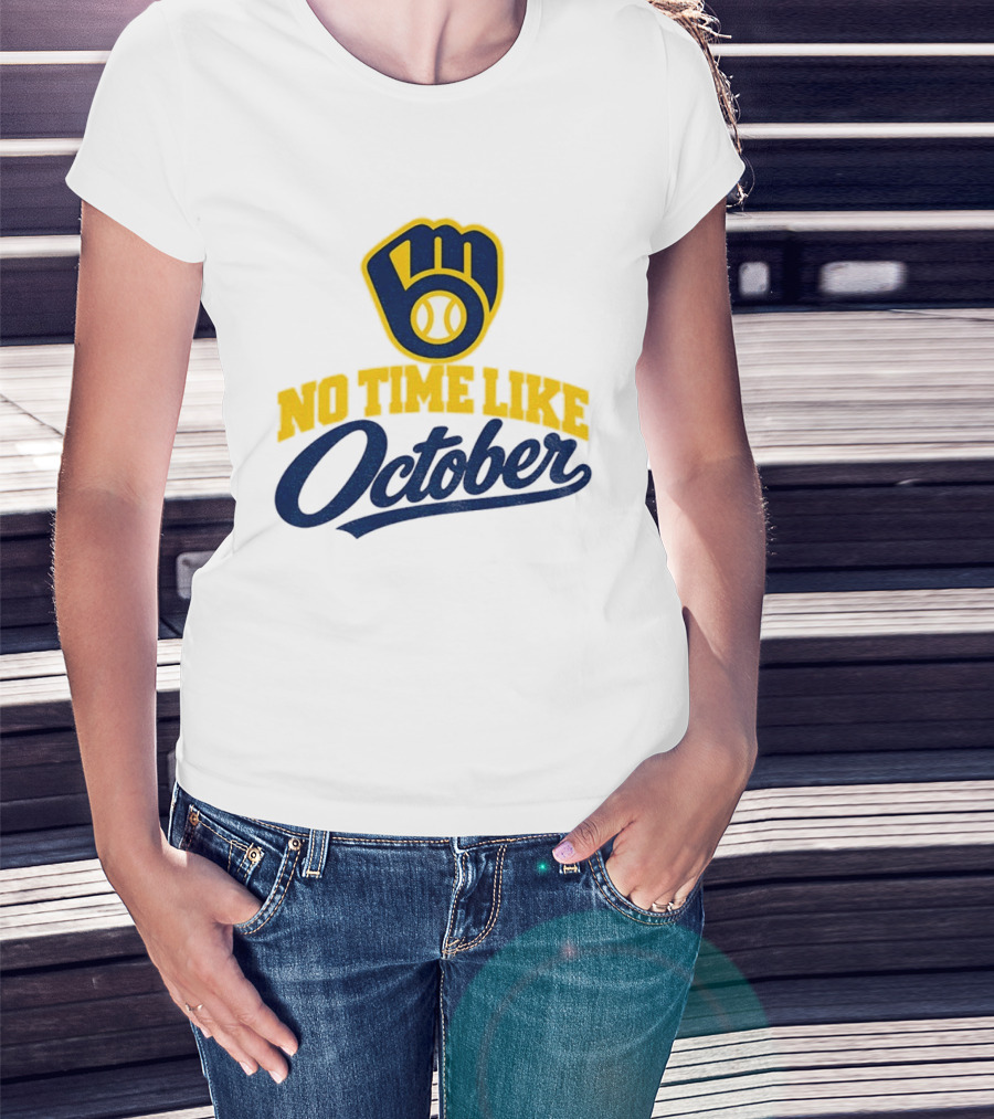 Milwaukee Brewers No Time Like October MLB Playoff Push Baseball Fan Gear T-Shirt