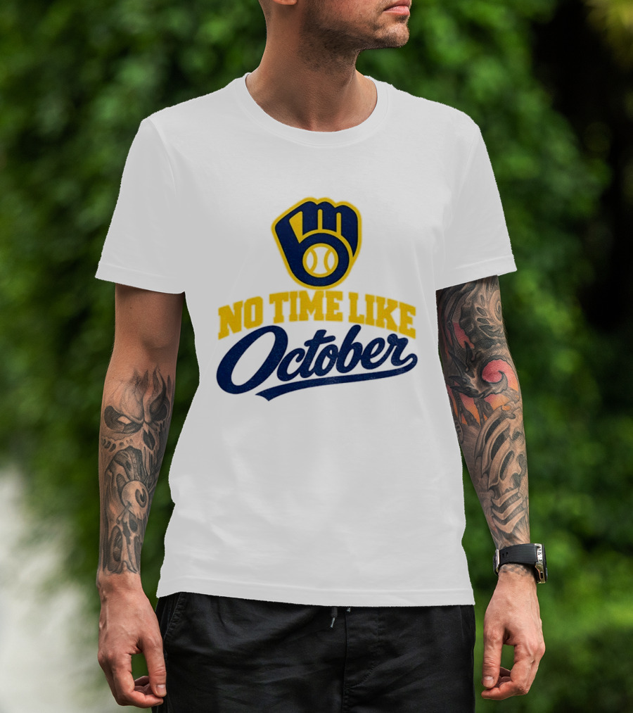 Milwaukee Brewers No Time Like October MLB Playoff Push Baseball Fan Gear T-Shirt