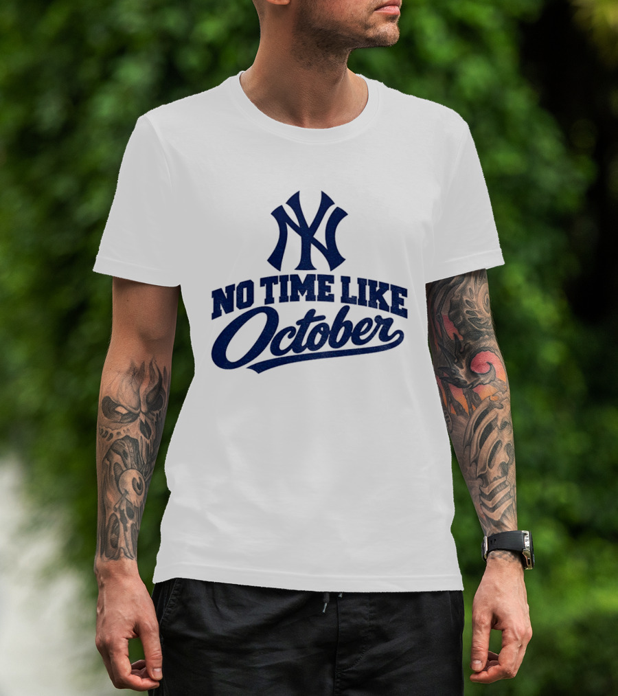 New York Yankees No Time Like October MLB T-Shirt