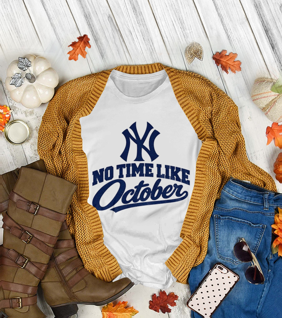 New York Yankees No Time Like October MLB T-Shirt