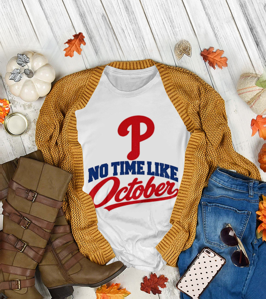 Philadelphia Phillies No Time Like October MLB Playoffs 2023 T-Shirt