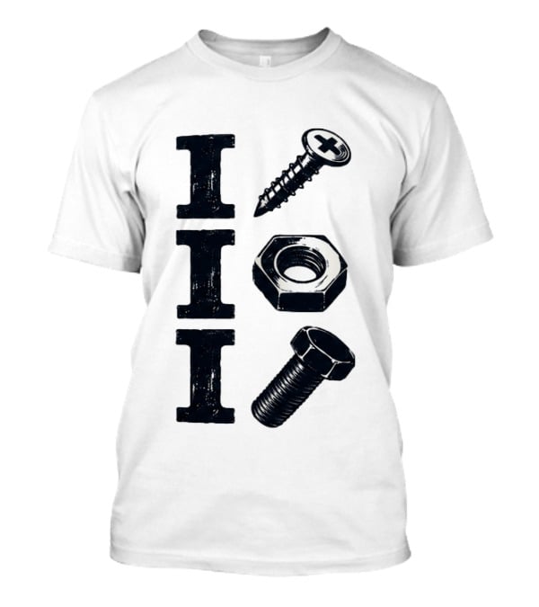 Screw Nut Bolt I I T-Shirt