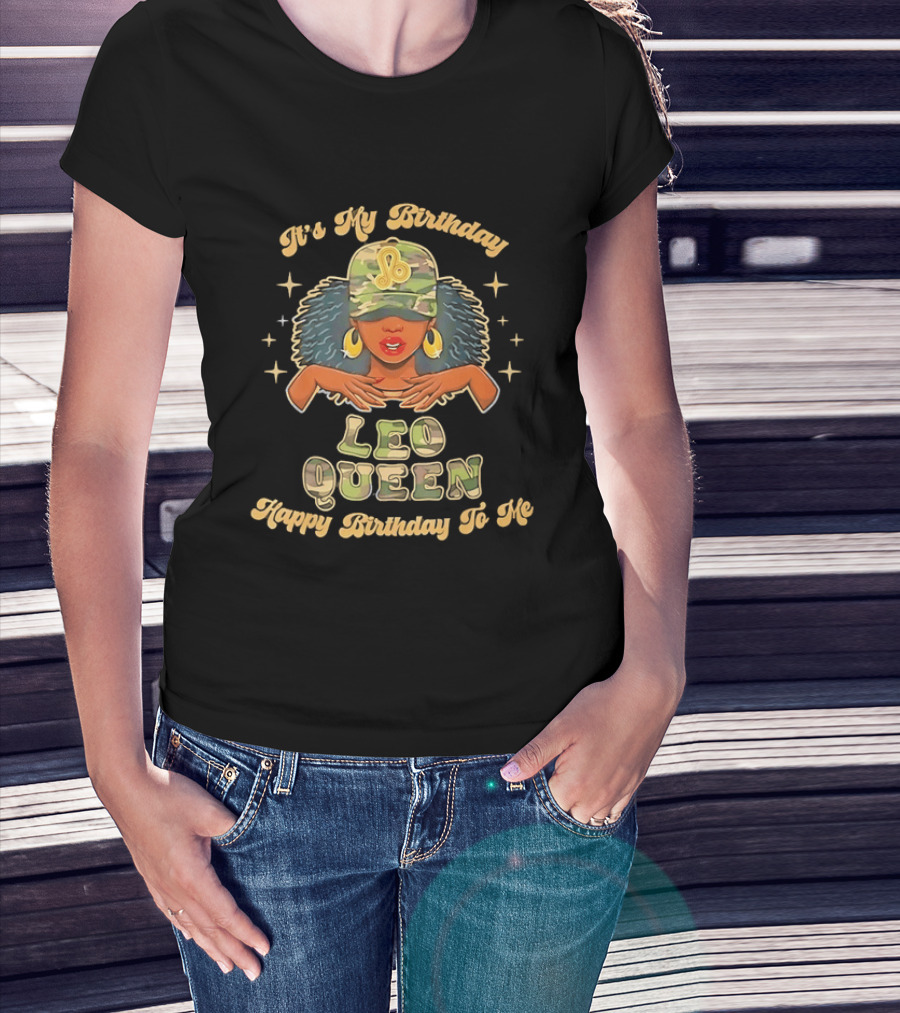 It's My Birthday Leo Queen Happy Birthday To Me Stars Camo Hat T-Shirt