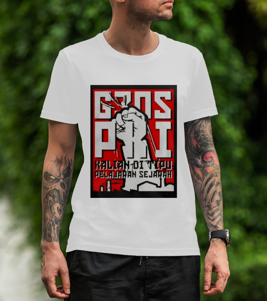 G30s PKI Kalian Di Tipu Pelajaran Sejarah T-Shirt