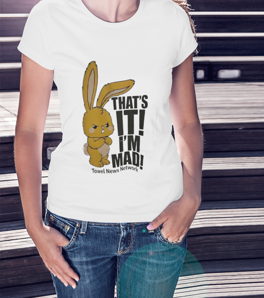 Angry Bunny Towel News Network That's It I'm Mad T-Shirt