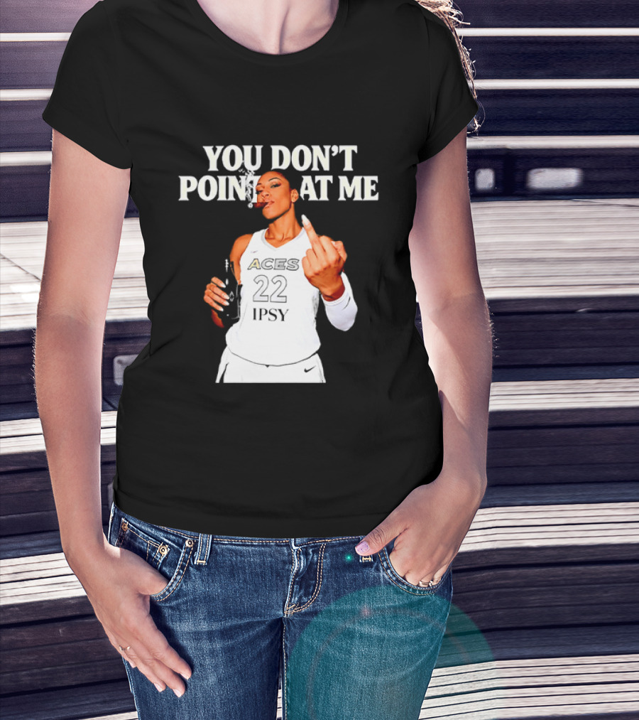 A'ja Wilson Las Vegas Aces You Don't Point At Me Middle Finger T-Shirt