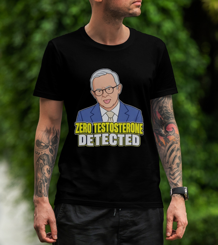 Anthony Albanese Cartoon Zero Testosterone Detected T-Shirt