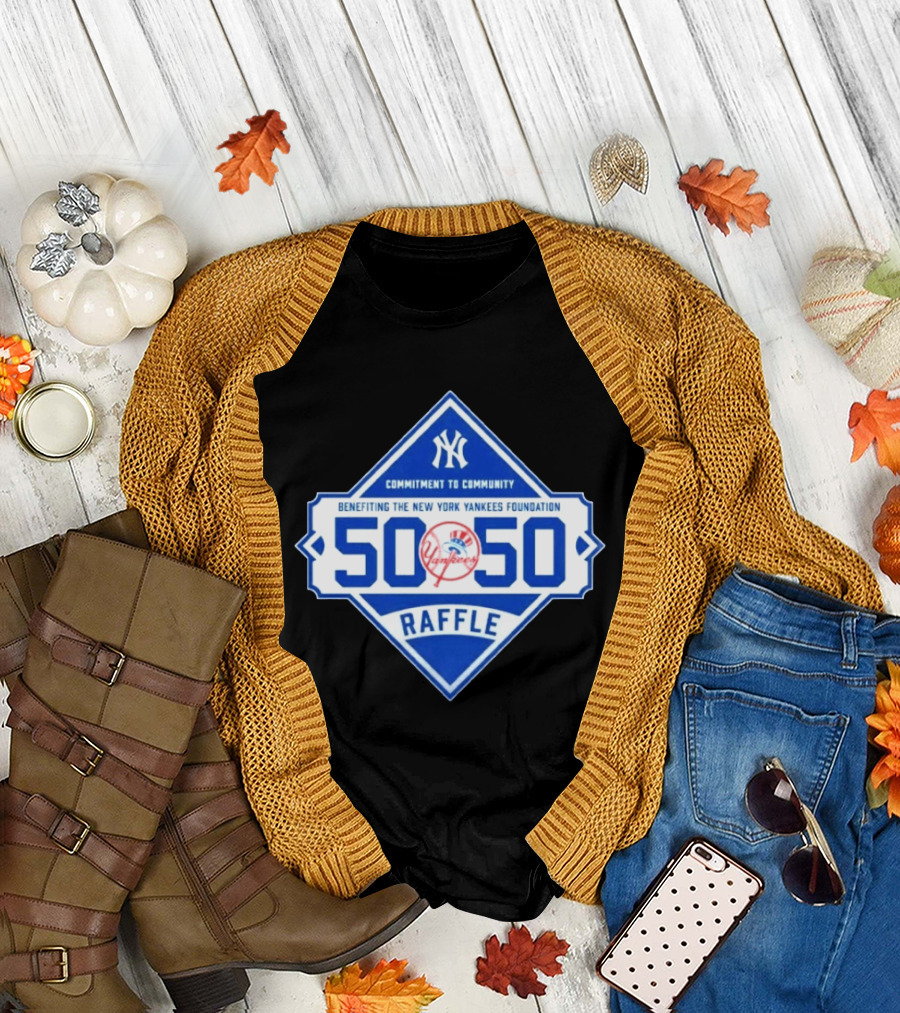 New York Yankees 50 50 Raffle Benefiting Foundation Commitment To Community T-Shirt