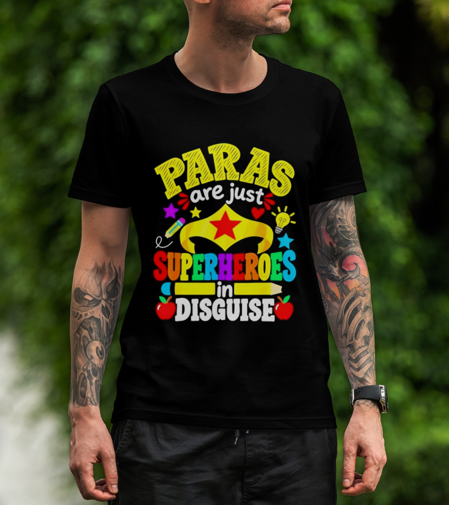 Paras Are Just Superheroes In Disguise Star Apples Pencil Light Bulb T-Shirt