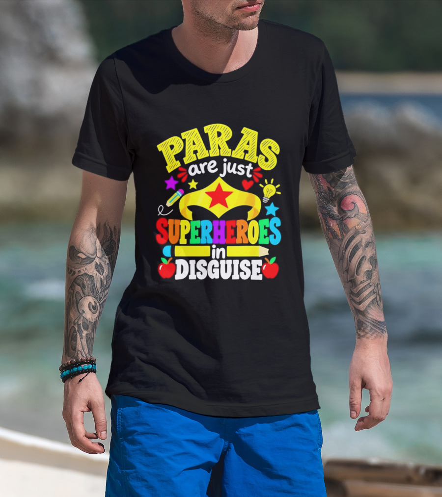 Paras Are Just Superheroes In Disguise Star Apples Pencil Light Bulb T-Shirt