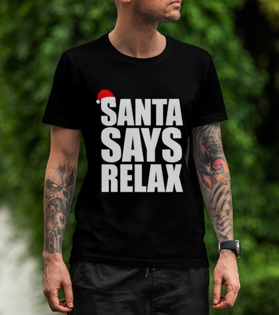 Santa Says Relax Christmas Holiday Season Mood T-Shirt