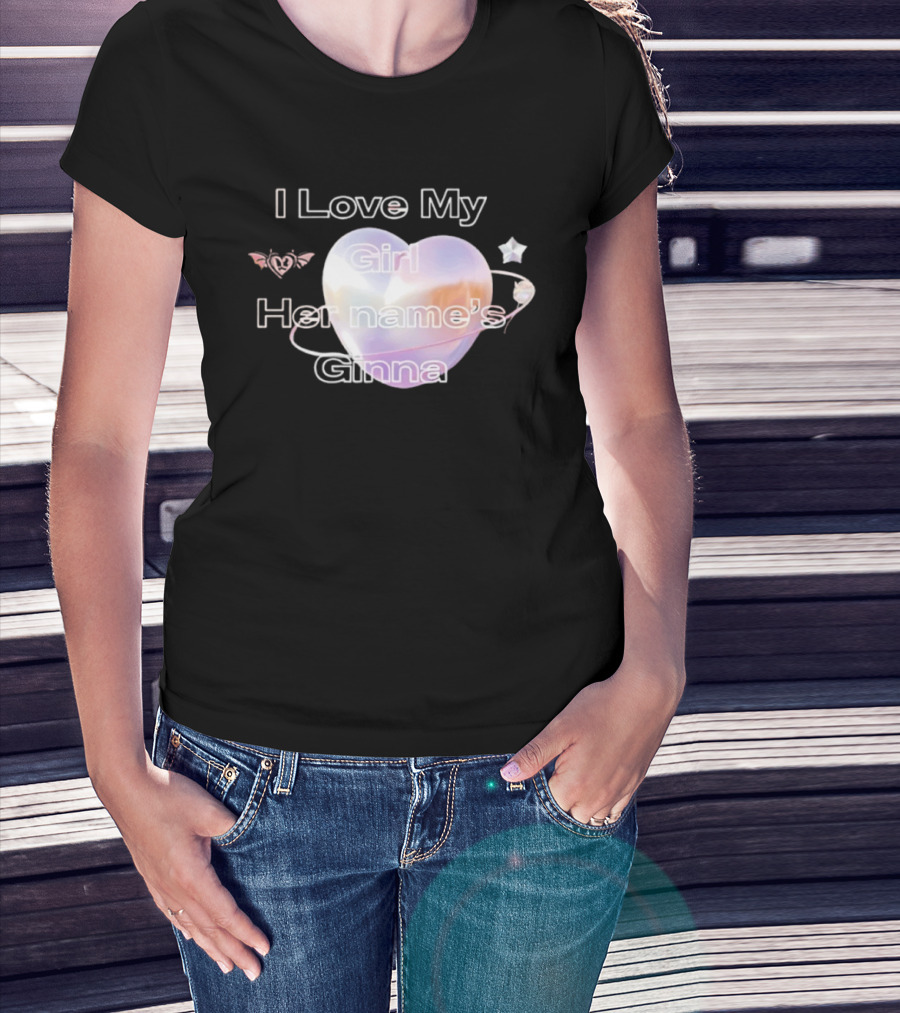 I Love My Girl Her Name's Ginna Heart And Stars T-Shirt