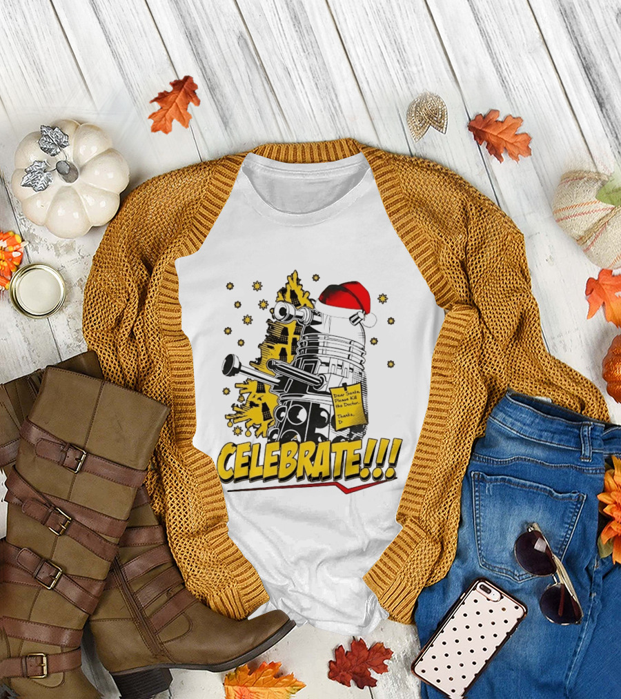 Doctor Who Dalek Celebrate Dear Santa Please Kill The Doctor Thanks D T-Shirt